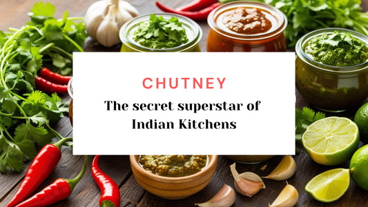 Big on taste AND health: The "secret sauce" of CHUTNEY - Indic Roots