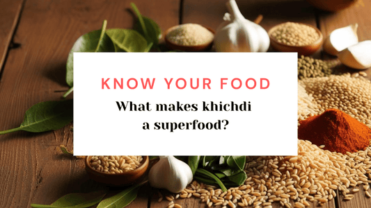 Khichdi: The Superfood you never saw coming! - Indic Roots