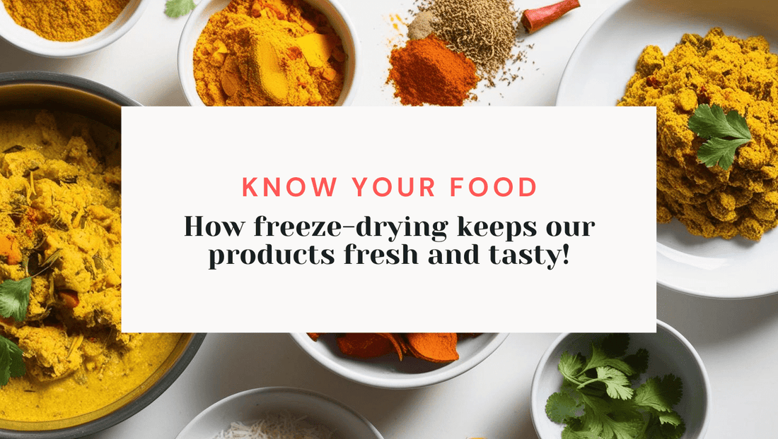 What is Freeze-Drying? Know Your Food - Indic Roots